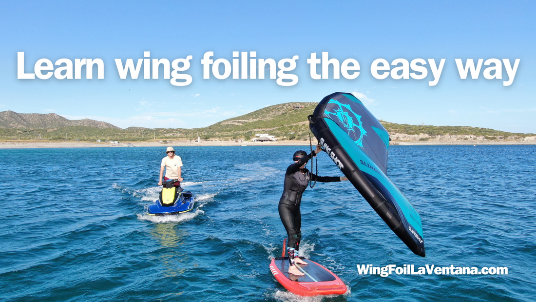 Why Learn Wing Foil with Wing Foil La Ventana — Even If You're Staying in Los Barriles